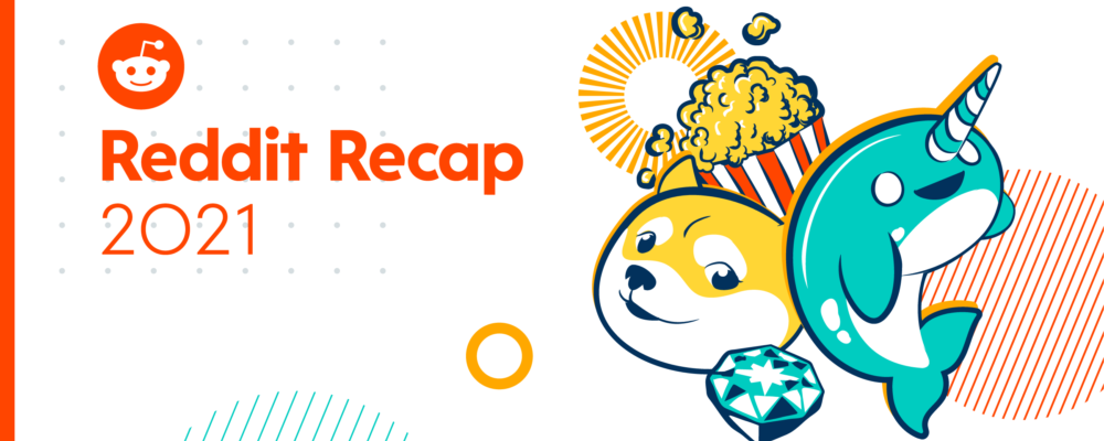 Reddit Recap 2021